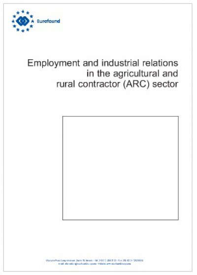 Eurofound report on Employment and industrial relations in the agricultural and rural contractors' sector